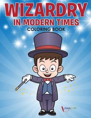 Wizardry in Modern Times Coloring Book - Activibooks For Kids