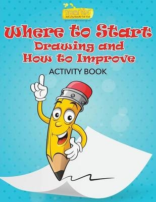 Where to Start Drawing and How to Improve Activity Book
