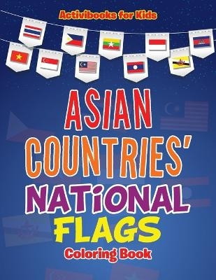 Asian Countries' National Flags Coloring Book - Activibooks For Kids