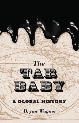 The Tar Baby - Bryan Wagner