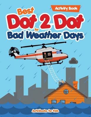 Best Dot 2 Dot for Bad Weather Days Activity Book - Activibooks For Kids
