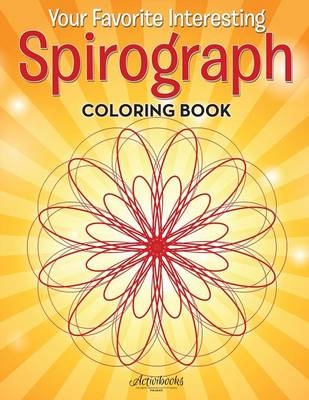 Your Favorite Interesting Spirograph Coloring Book