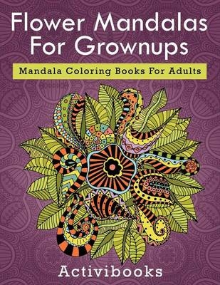 Flower Mandalas For Grownups -  Activibooks