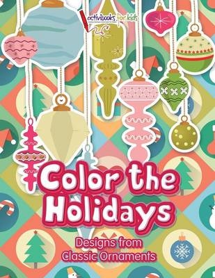 Color the Holidays - Activibooks For Kids