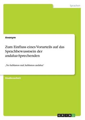 Zum Einfluss eines Vorurteils auf das Sprachbewusstsein der andaluz-Sprechenden