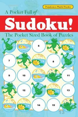 A Pocket Full of Sudoku! the Pocket Sized Book of Puzzles