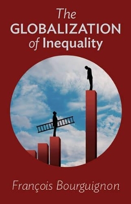 The Globalization of Inequality - François Bourguignon