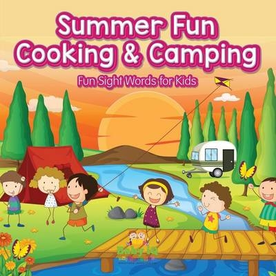Summer Fun Cooking & Camping - Fun Sight Words for Kids -  Baby Iq Builder Books