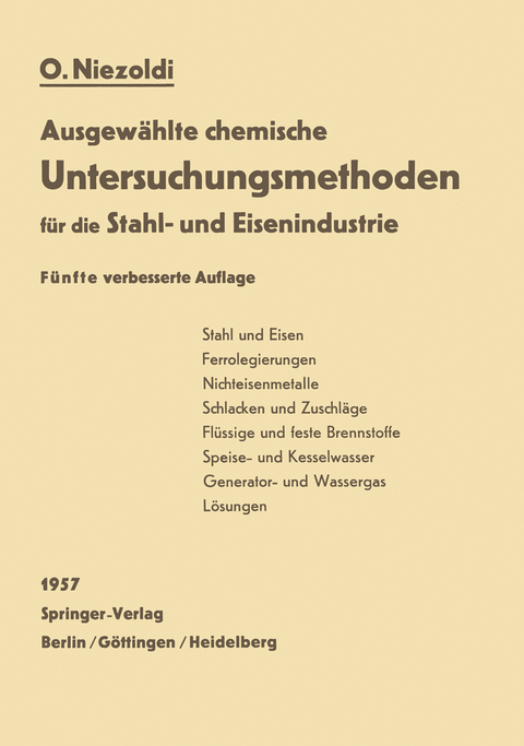 Ausgew&auml;hlte chemische Untersuchungsmethoden f&uuml;r die Stahl- und Eisenindustrie - O. Niezoldi