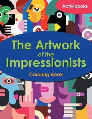 The Artwork of the Impressionists Coloring Book -  Activibooks