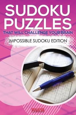 Sudoku Puzzles That Will Challenge Your Brain - Impossible Sudoku Edition -  Brain Jogging Puzzles