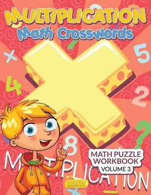 Multiplication - Math Crosswords - Math Puzzle Workbook Volume 3