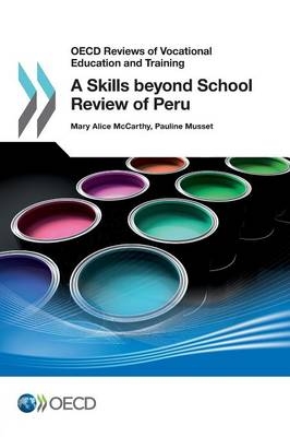 A skills beyond school review of Peru - Mary Alice McCarthy, Pauline Musset