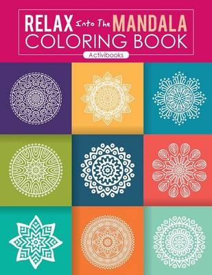Relax Into The Mandala Coloring Book