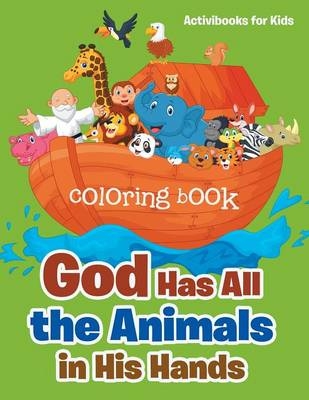 God Has All the Animals in His Hands Coloring Book - Activibooks For Kids