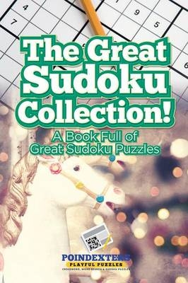 The Great Sudoku Collection! a Book Full of Great Sudoku Puzzles -  Poindexters Playful Puzzles