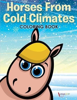 Horses From Cold Climates Coloring Book - Activibooks For Kids