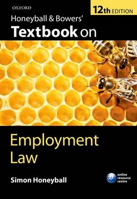 Honeyball and Bowers' Textbook on Employment Law - Simon Honeyball