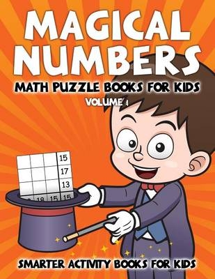 Magical Numbers - Math Puzzle Books for Kids Volume 4 -  Smarter Activity Books for Kids