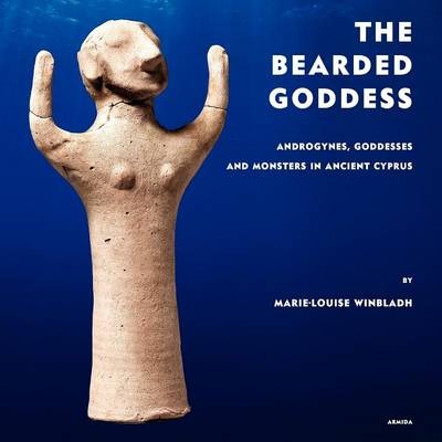 The Bearded Goddess - Marie-Louise Winbladh