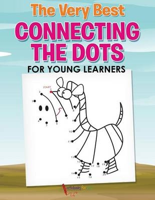 The Very Best Connecting the Dots for Young Learners - Activibooks For Kids