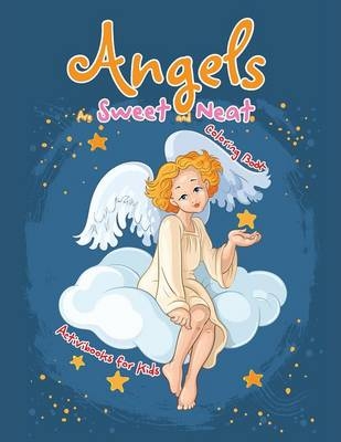 Angels Are Sweet and Neat Coloring Book - Activibooks For Kids