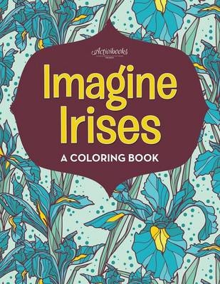 Imagine Irises -  Activibooks