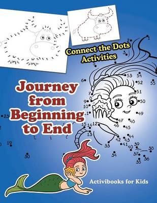 Journey from Beginning to End - Activibooks For Kids