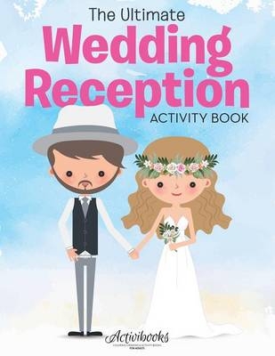The Ultimate Wedding Reception Activity Book -  Activibooks