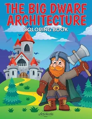 The Big Dwarf Architecture Coloring Book -  Activibooks