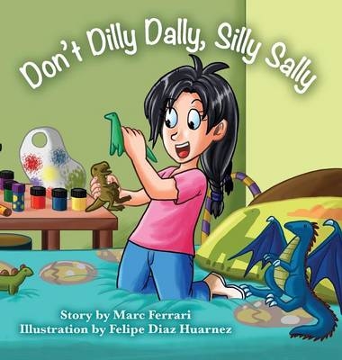 Silly Sally Don'T Dilly Dally - Felipe Diaz Huarnez Marc Ferrari