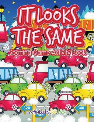 It Looks the Same Spotting Game Activity Book - Activibooks For Kids