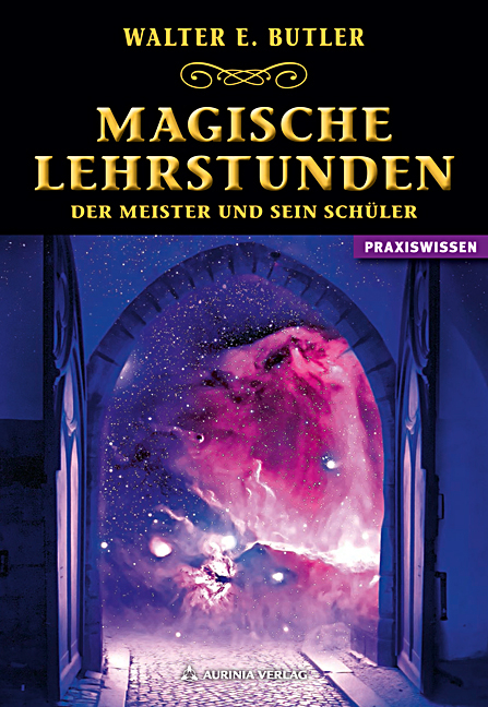 Magische Lehrstunden - Der Meister und sein Sch&uuml;ler - Walter E. Butler