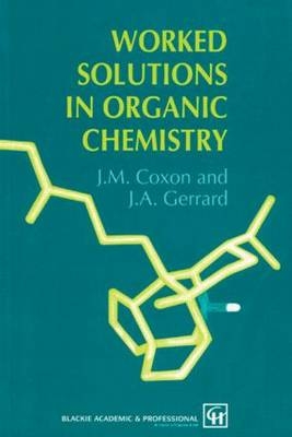 Worked Solutions in Organic Chemistry - James M. Coxon