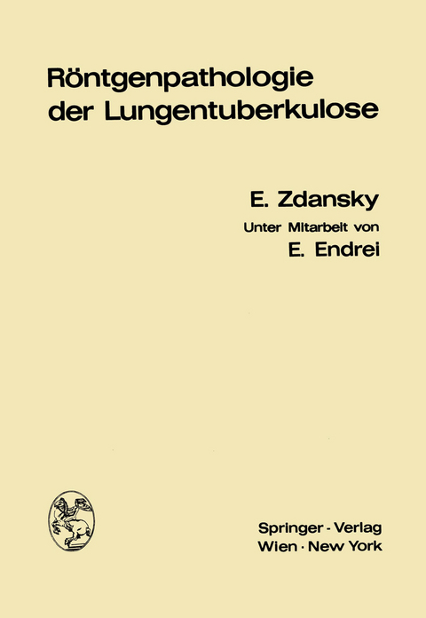 R&ouml;ntgenpathologie der Lungentuberkulose - Erich Zdansky