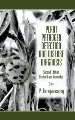 Plant Pathogen Detection and Disease Diagnosis - P. Narayanasamy