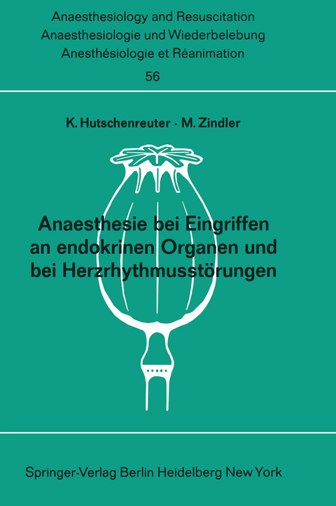 Anaesthesie bei Eingriffen an endokrinen Organen und bei Herzrhythmusst&ouml;rungen - 
