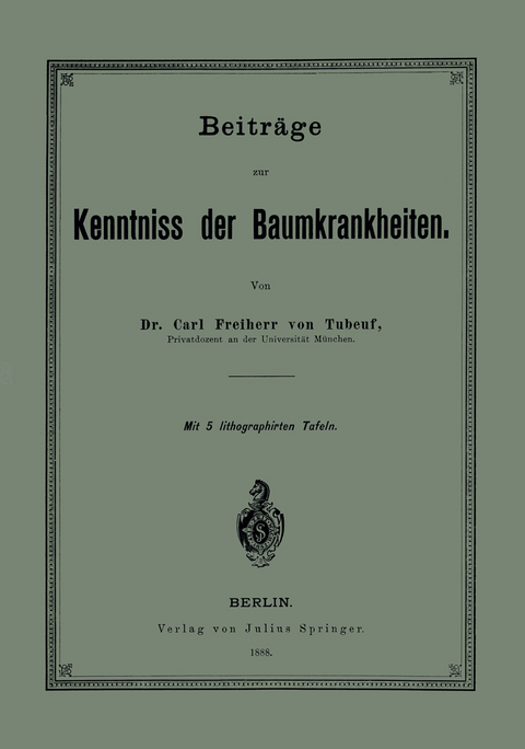 Beitr&auml;ge zur Kenntniss der Baumkrankheiten - Carl Tubeuf