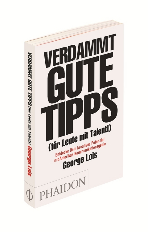Verdammt gute Tipps - George Lois