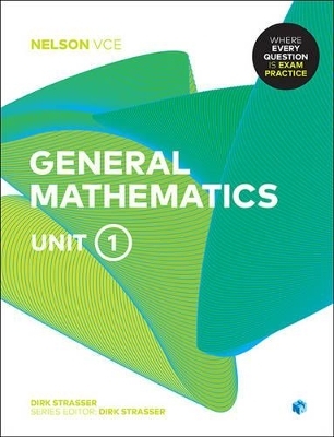Nelson VCE General Mathematics Unit 1 (Student Book with 4 Access Codes) - Dirk Strasser