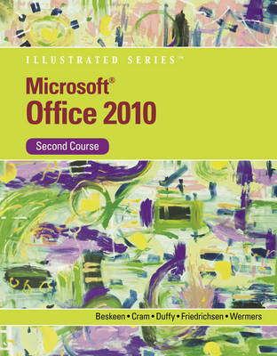 Microsoft® Office 2010 Illustrated, Second Course