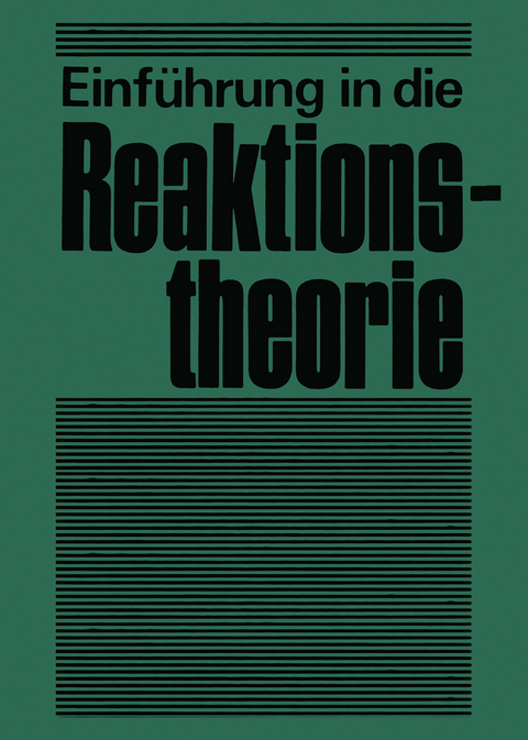 Einf&uuml;hrung in die Reaktionstheorie - G. Heublein, P. Hallpap, S. Hauptmann, G. Mann
