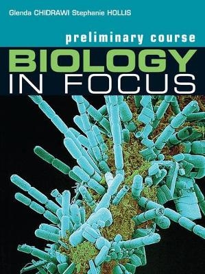 Biology in Focus Preliminary Course (Student Book with 4 Access Codes) - Glenda Chidrawi, Stephanie Hollis