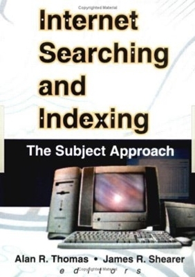 Internet Searching and Indexing - Alan R Thomas, James R Shearer