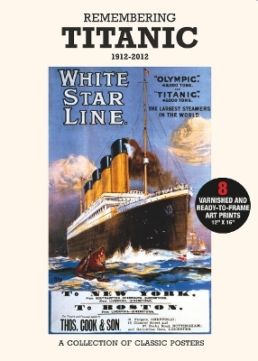 Poster Pack: Remembering Titanic 1912-2012