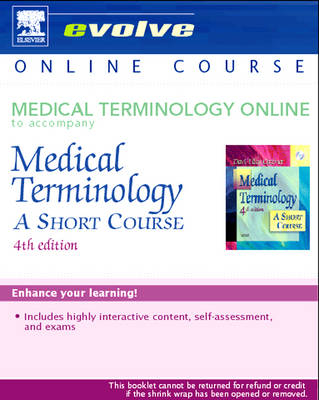 Medical Terminology Online to Accompany Medical Terminology: A Short Course (User Guide and Access Code)