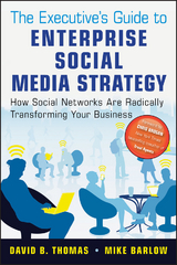 The Executive's Guide to Enterprise Social Media Strategy - Mike Barlow, David B. Thomas