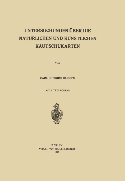 Untersuchungen &uuml;ber die Nat&uuml;rlichen und K&uuml;nstlichen Kautschukarten - Carl Dietrich Harries