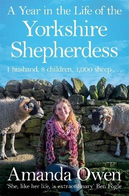 A Year in the Life of the Yorkshire Shepherdess - Amanda Owen