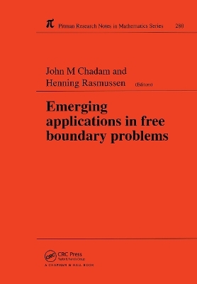 Emerging Applications in Free Boundary Problems - J M Chadam